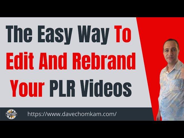 Easy Way To Edit And Rebrand Your PLR Videos