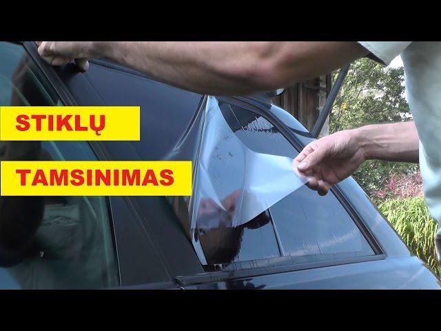 auto remontas:  STIKLŲ TAMSINIMAS