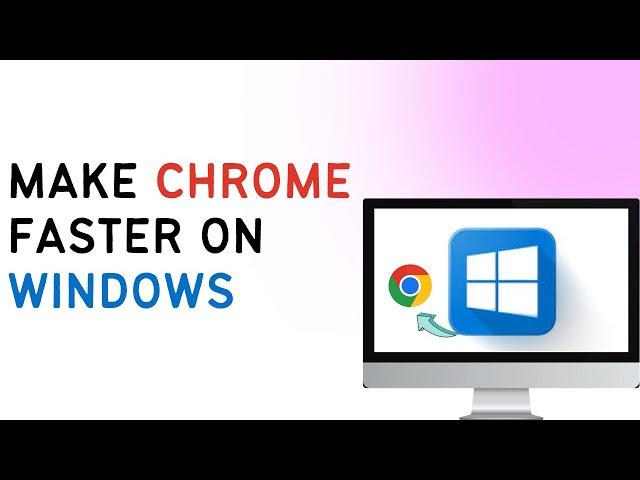 Make Chrome FASTER On Windows | SPEED UP Chrome 2024