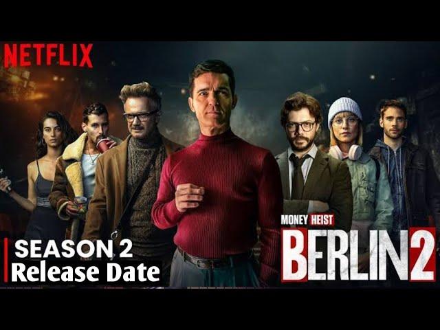 Berlin Season 2 Trailer  | Berlin Season 2 Release Date | Money Heist Berlin 2 Release Date