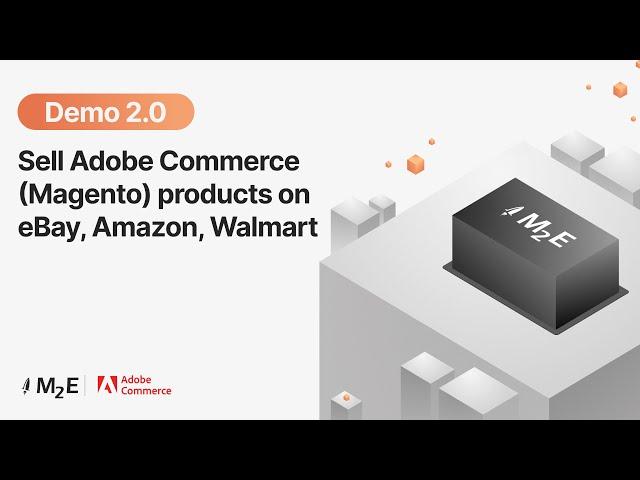 Sell your Adobe Commerce (Magento) Products on eBay, Amazon, and Walmart with M2E Pro