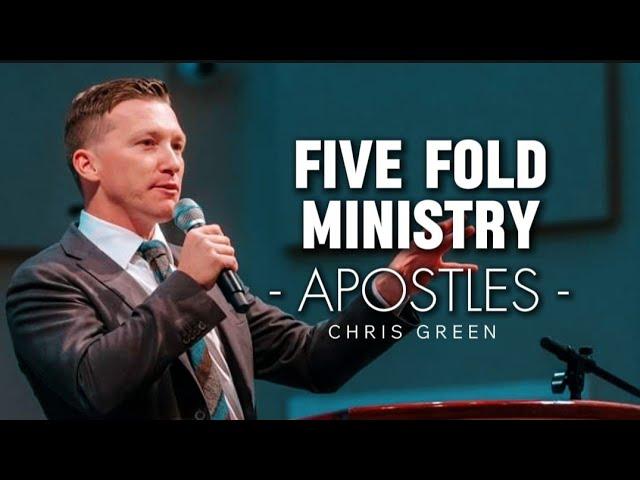 Chris Green - FIVE FOLD MINISTRY - APOSTLES 2