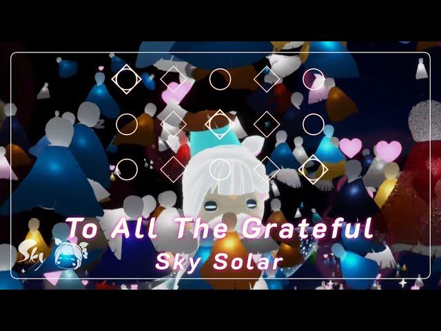 【𝐒𝐤𝐲 𝐂𝐨𝐭𝐋】 [Sheet] 「To All The Grateful」 - Sky Solar(Original) | SkyFest Concert | Sky Piano Music