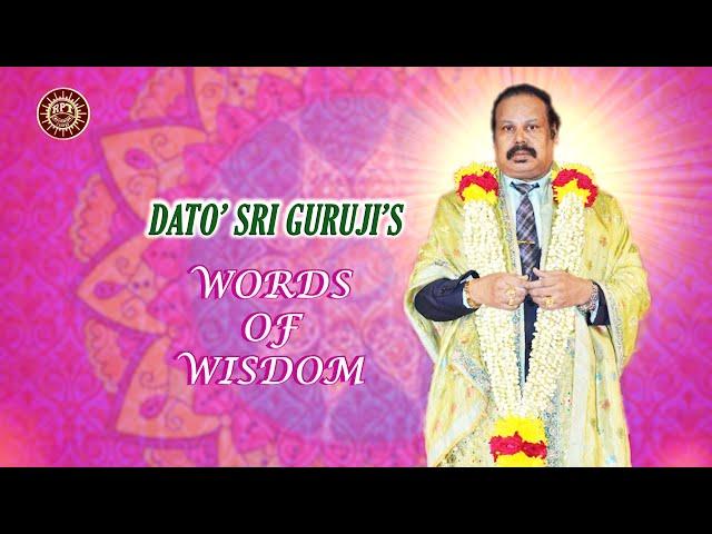 RPT Dato’ Sri Guruji’s Words of Wisdom 30 06 2024