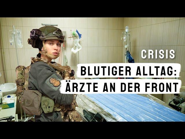 An der Front: Soldaten als Lebensretter im Ukraine-Krieg | CRISIS