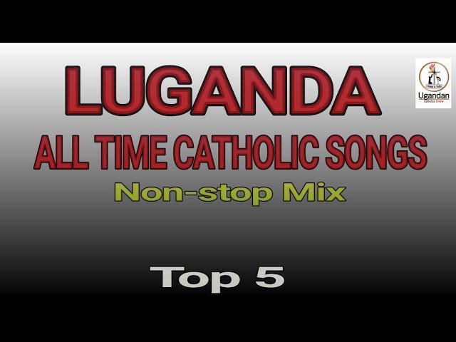 Top 5 Luganda Catholic Songs of All Time - Uganda Catholic Music