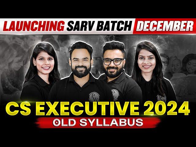 Launching Sarv CS Executive Dec 2024 (Old Syllabus) 