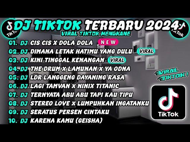 DJ TIKTOK TERBARU 2024 SLOW BASS  DJ CIS CIS X DOLA DOLA  DJ SEKECEWA ITU  DJ KENANGAN VIRAL 