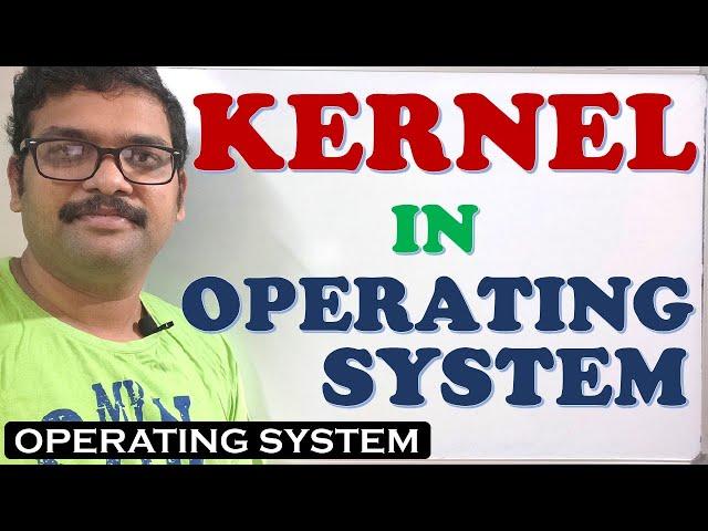 WHAT IS KERNEL IN OPERATING SYSTEM || DEFINITION & IMPORTANCE OF KERNEL || OPERATING SYSTEM