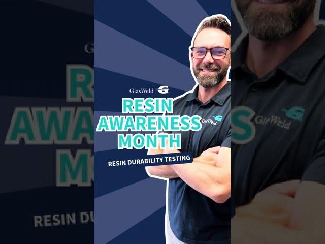 Resin Awareness Month - Durability Testing