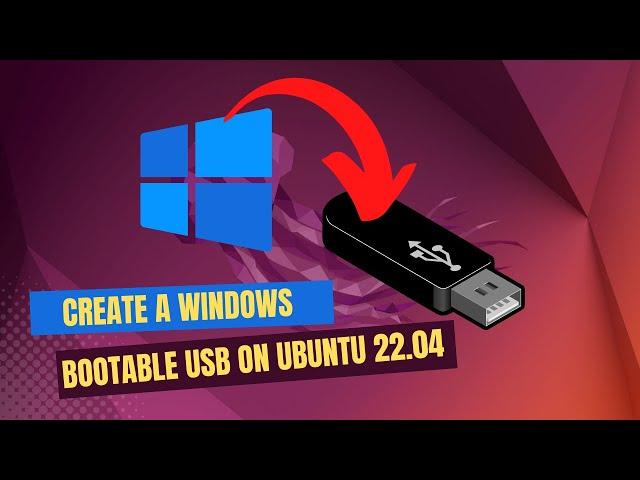 How to Create Windows Bootable USB on Ubuntu 22.04 | Windows 10 or 11