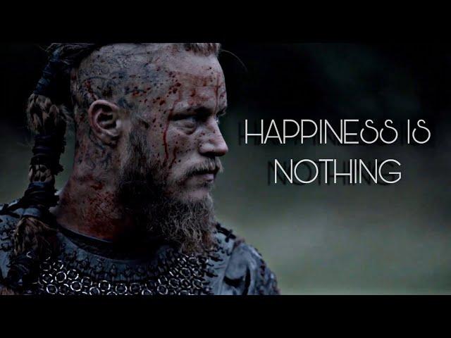 (Vikings) Ragnar lothbrok || Happiness Is Nothing