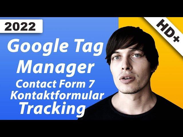 Contact Form 7 Kontaktformular Tracking mit dem Google Tag Manager