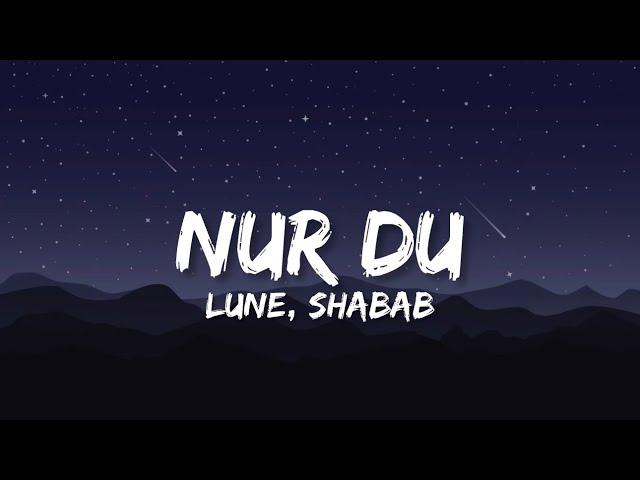 Lune, Shabab - Nur du (Lyrics)