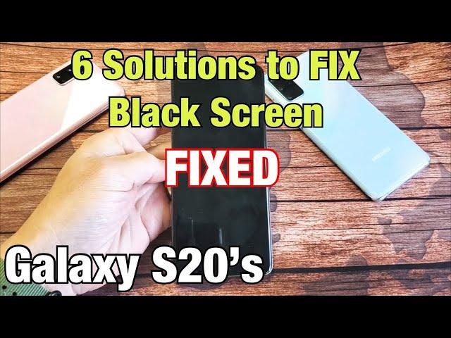 6 Solutions to FIX Black Screen on Samsung Galaxy S20, S20+ or S20 Ultra