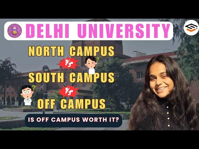 NORTH CAMPUS v/s SOUTH CAMPUS v/s OFF CAMPUS I Is North Campus worth the hype?  I FACTS I By Meenal