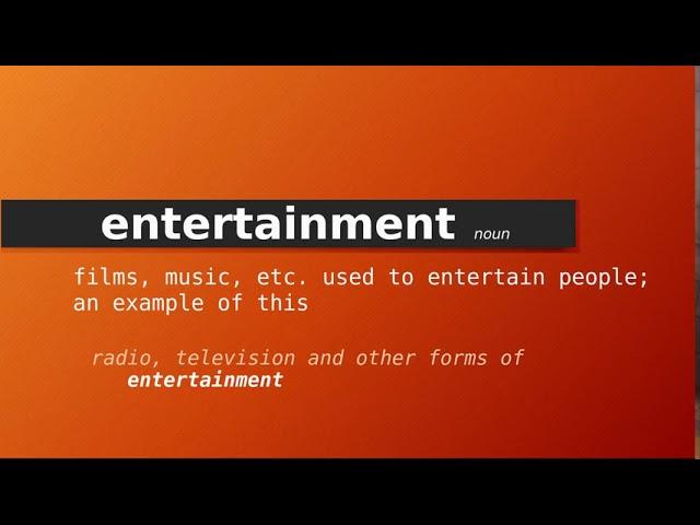 entertainment , Meaning of entertainment , Definition of entertainment , Pronunciation of entertainm