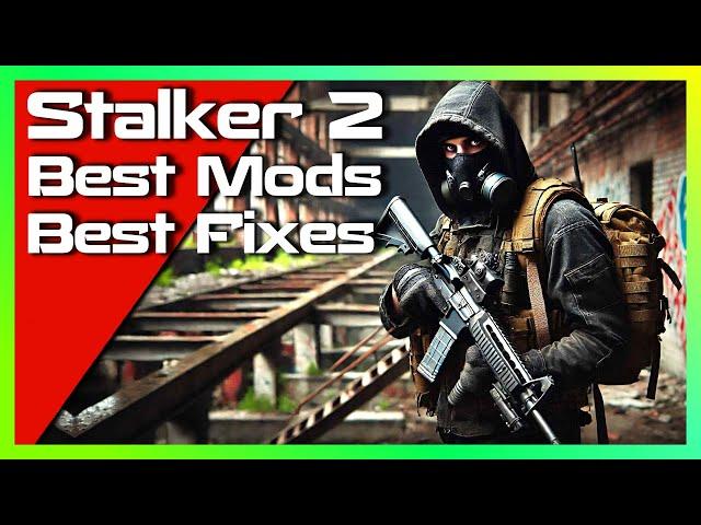 Stalker 2 Best Mods and Fixes That you Need to Download