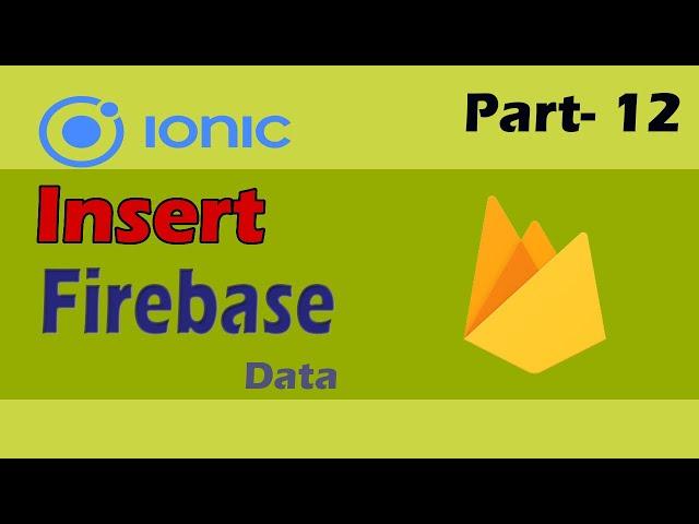 Save (Insert) Firebase Data in Ionic | Ionic (Firebase) Tutorial Part - 12