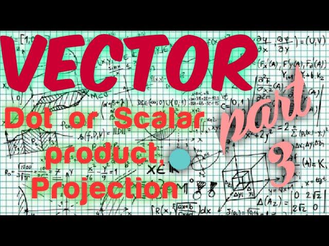 vector part 3 (Sinhala) Dot or scalar product, projection Sinhala infinity brain and observations