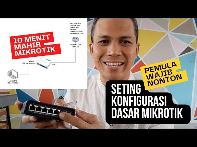 Mahir mikrotik dalam 10 menit, seting konfigurasi dasar mikrotik sampai bisa