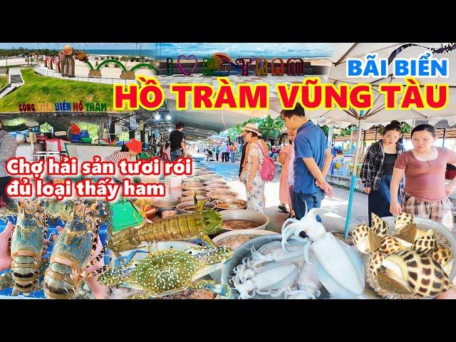 Du lịch Biển Hồ Tràm Vũng Tàu, Chợ hải sản đầy rẫy Sò Ghẹ Mực Ốc hương Tôm hùm size to tươi rói