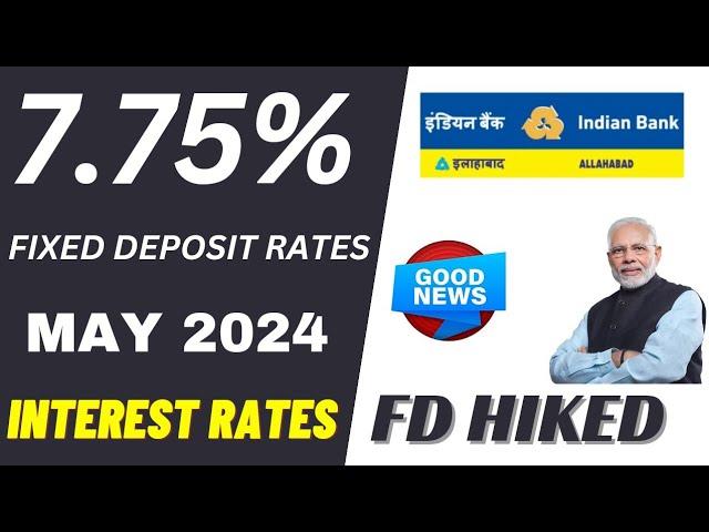 Indian Bank Fixed Deposit Interest rates 2024||May 2024||Get upto 7.75% Interest rates 2024