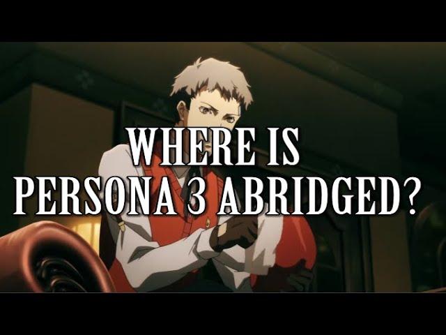 Where is Persona 3 Abridged?