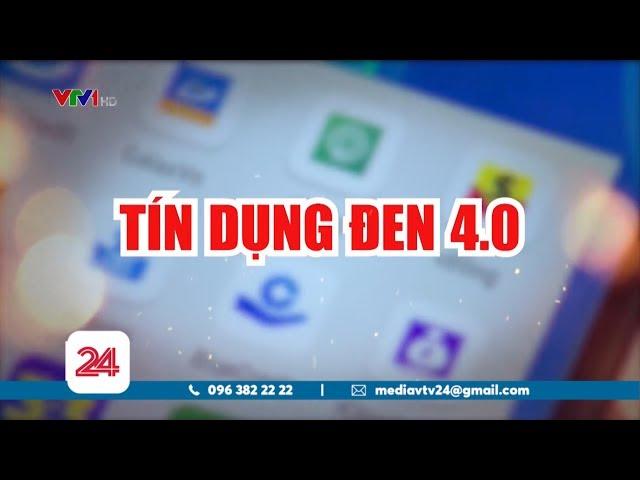 Tín dụng đen 4.0: Dễ vay và dễ bị nợ bao vây | TCKTCT