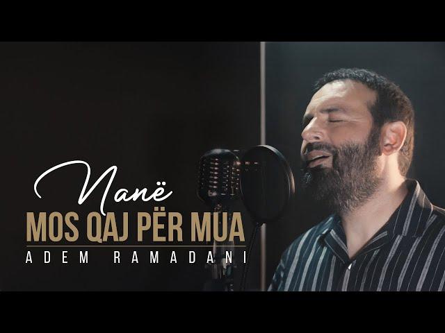 Adem Ramadani   -  Nanë mos qaj për mua