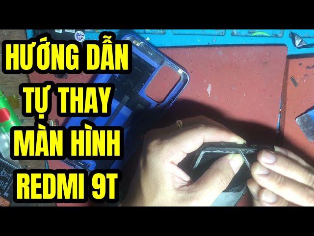 Hướng dẫn cách thay màn hình redmi 9T