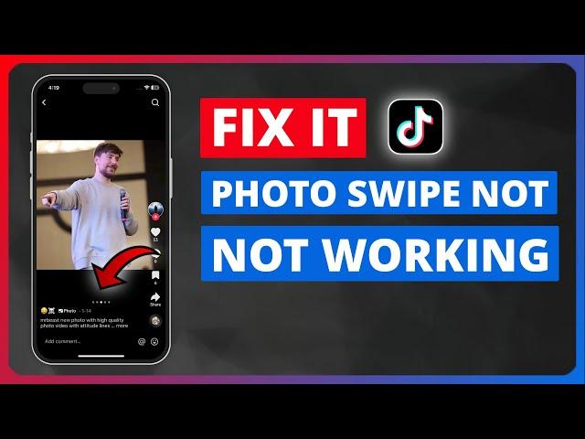 How to Fix TikTok Photo Swipe is not working