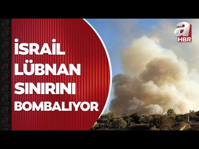 İsrail ordusu canlı yayında Lübnan sınırına bomba yağdırdı! | A Haber