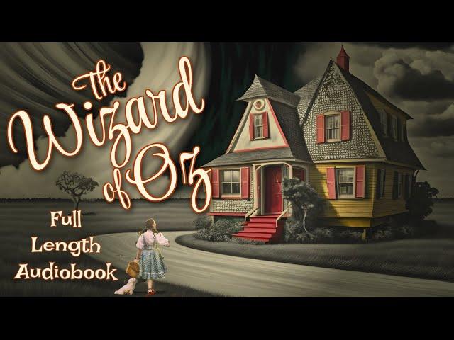 Fall Asleep To The Wonderful Wizard Of Oz - 4 Hour Full Audiobook Reading