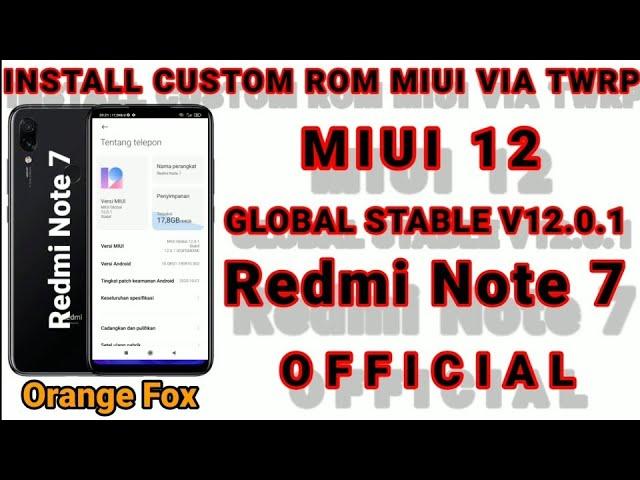 Instal Custom Rom MIUI 12 GLOBAL STABLE Redmi Note 7  Via TWRP