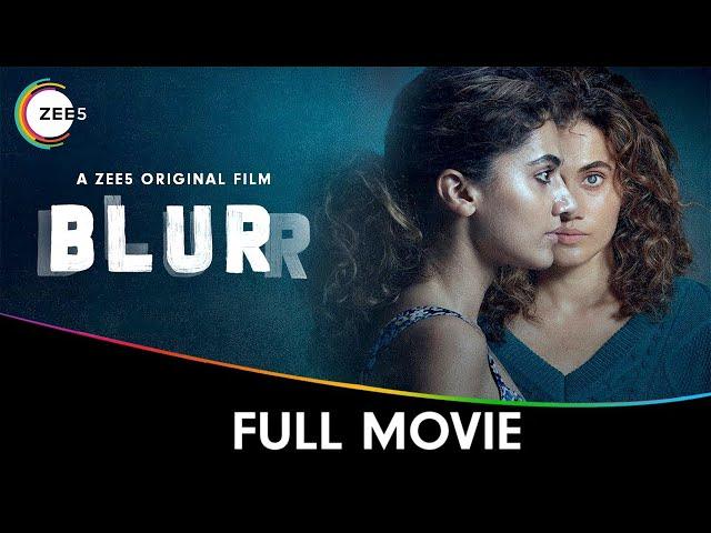 Blurr | Full Movie Hindi | Taapsee Pannu | Abhilash Thapliyal | Gulshan Devaiah | Horror Film | ZEE5