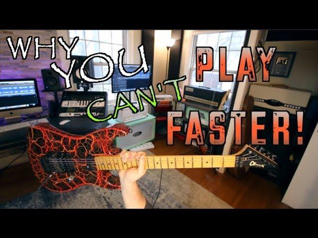 Why You Can't Play Faster and How To Fix It!