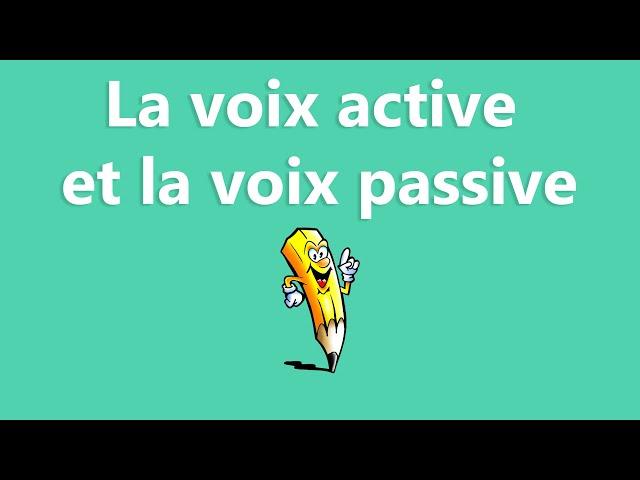 La voix active et la voix passive - La conjugaison