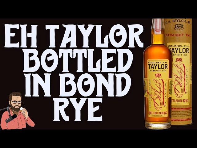 EH Taylor Bottled In Bond Rye Whiskey Review