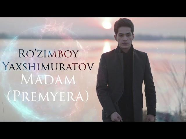 Ro'zimboy Yaxshimuratov - Madam | Рузимбой Яхшимуратов Мадам (music version)