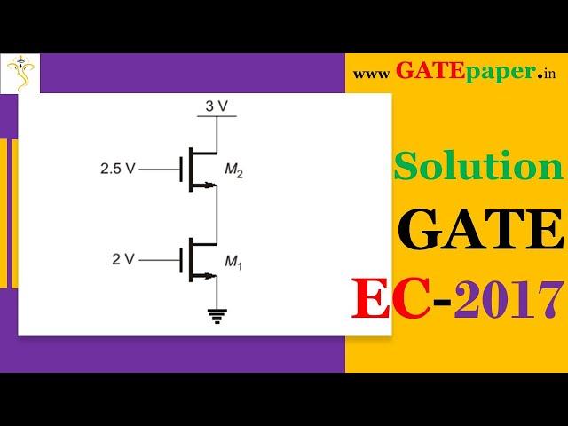 GATE 2017 Find the operating state of M1 and M2 transistors