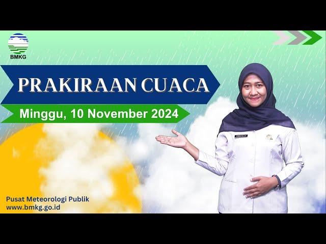 Prakiraan Cuaca Esok Hari, Minggu, 10 November 2024