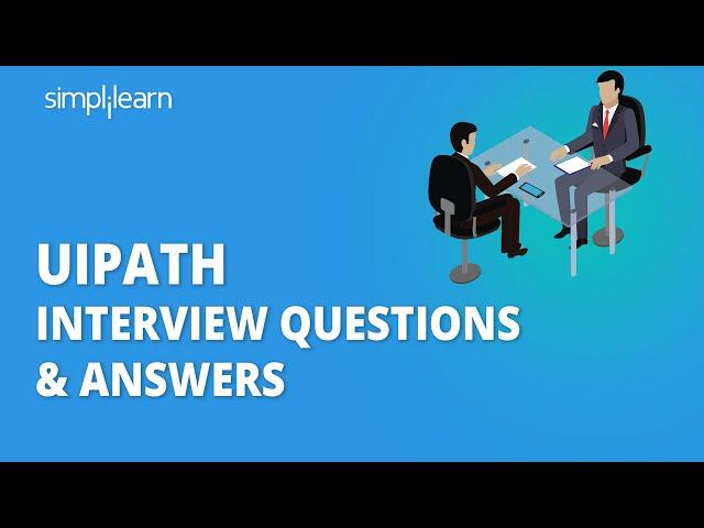 UiPath Interview Questions And Answers | RPA Interview Questions And Answers 2021 | Simplilearn