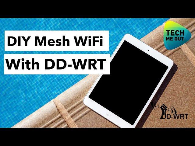 DIY Mesh WiFi With DD-WRT (WDS)