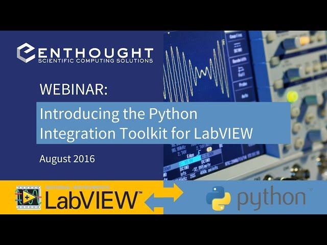 Webinar: Introducing the New Python Integration Toolkit for LabVIEW from Enthought