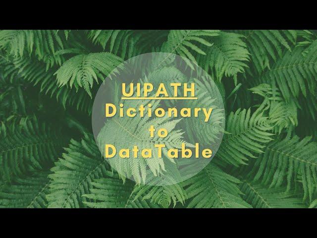 Dictionary to DataTable UiPath#UiPath