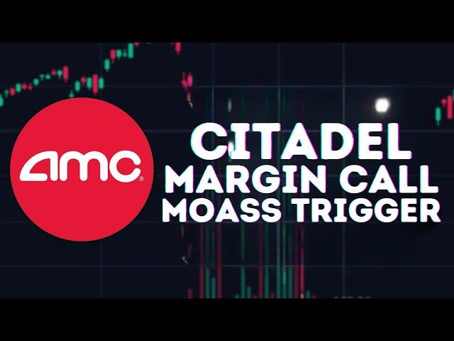 AMC STOCK UPDATE: AMC CITADEL MARGIN CALLS! MOASS TRIGGER!