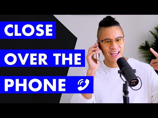 How To Close Sales Over The Phone - 3 Phone Sales Techniques To Sell On The Phone & Close Deals