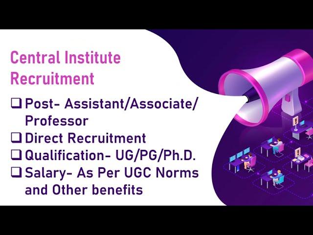 Assistant/Associate/ Professor Permanent Recruitment 2022 | Central Institute | Direct Selection