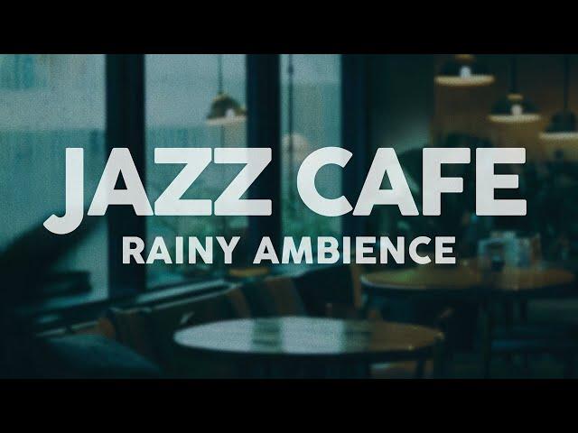 Jazz Cafe  Rainy Ambience